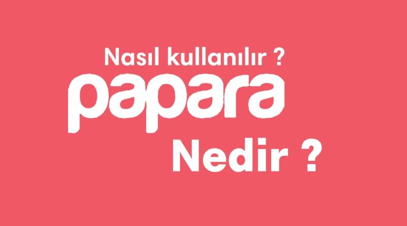 Papara nedir?